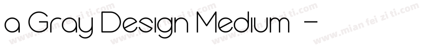 a Gray Design Medium字体字体转换